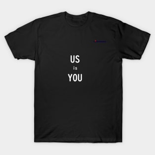 Us is You T-Shirt